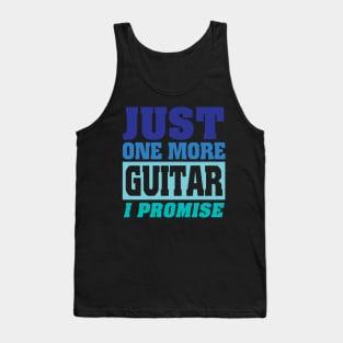 Just one more guitar i promise Tank Top